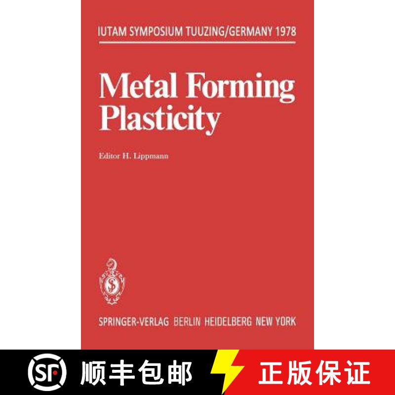 【3-4周达】Metal Forming Plasticity : Symposium Tutzing/Germany August 28 - September 3, 1978 [9783642813573]