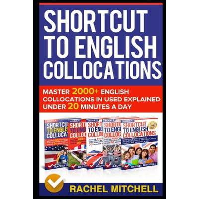 【4周达】Shortcut to English Collocations: Master 2000+ English Collocations in Used Explained Under ... [9781520642208]