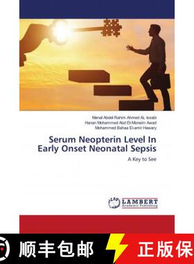 预订 Serum Neopterin Level In Early Onset Neonatal Sepsis [9786202921305]