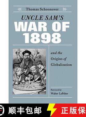 【3-4周达】Uncle Sam's War of 1898 and the Origins of Globalization [9780813191225]