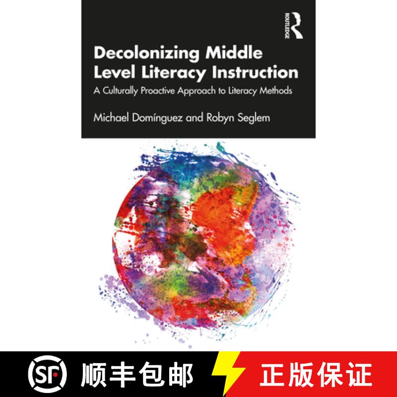 【3-4周达】Decolonizing Middle Level Literacy Instruction: A Culturally Proactive Approach to Literac... [9781032251882]