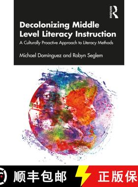【3-4周达】Decolonizing Middle Level Literacy Instruction: A Culturally Proactive Approach to Literac... [9781032251882]