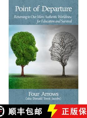 【3-4周达】Point of Departure: Returning to Our More Authentic Worldview for Education and Survival [9781681235905]