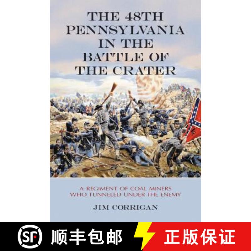 【2-3周达】The 48th Pennsylvania in the Battle of the Crater : A Regiment of Coal Miners Who Tunneled... [9780786469109]
