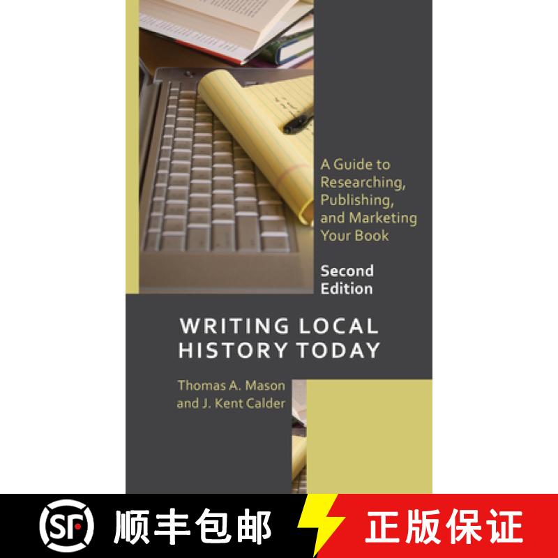 预订 Writing Local History Today : A Guide to Researching, Publishing, and Marketing Your Book [9781538182628]