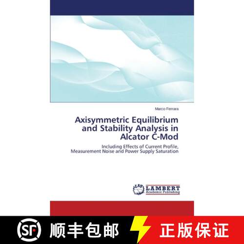 预订 Axisymmetric Equilibrium and Stability Analysis in Alcator C-Mod [9783659532801]