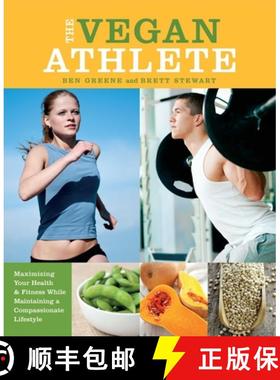 【3-4周达】The Vegan Athlete: Maximizing Your Health and Fitness While Maintaining a Compassionate Li... [9781612431321]