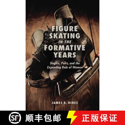 【3-4周达】Figure Skating in the Formative Years – Singles, Pairs, and the Expanding Role of Women [9780252039065]