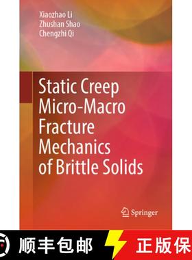 【3-4周达】Static Creep Micro-Macro Fracture Mechanics of Brittle Solids [9789819982028]