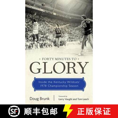 【3-4周达】Forty Minutes to Glory: Inside the Kentucky Wildcats' 1978 Championship Season [9780813175201]