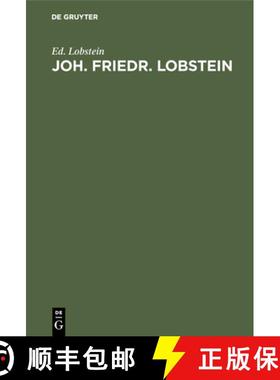 【3-4周达】Joh. Friedr. Lobstein: Professor Der Inner Klinik Und Pathologischen Anatomie, Der Grunder... [9783111283678]
