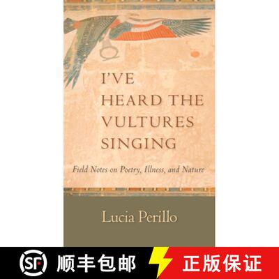 【3-4周达】I've Heard the Vultures Singing : Field Notes on Poetry, Illness, and Nature [9781595340580]