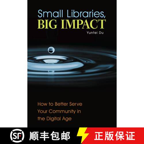 【3-4周达】Small Libraries, Big Impact: How to Better Serve Your Community in the Digital Age [9781440841569]