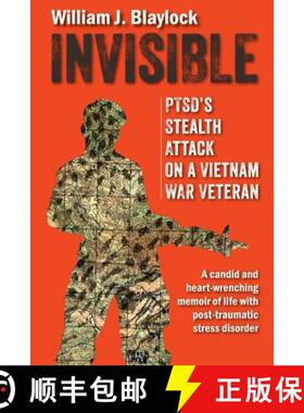 预订 Invisible: PTSD's Stealth Attack on a Vietnam Veteran: A Candid and Heart-Wrenching Memoir of Li... [9780982601464]