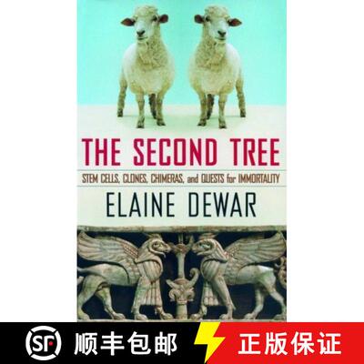 预订 The Second Tree: Stem Cells, Clones, Chimeras and Quests for Immortality [9780786714889]