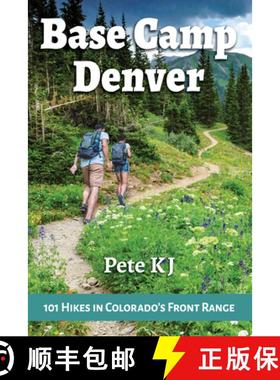 【3-4周达】Base Camp Denver: 101 Hikes in Colorado's Front Range [9781945501135]