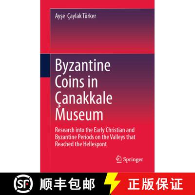 【3-4周达】Byzantine Coins in Çanakkale Museum : Research into the Early Christian and Byzantine Per... [9783031995828]