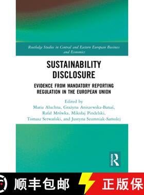 【3-4周达】Sustainability Disclosure: Evidence from Mandatory Reporting Regulation in the European Union [9781032936161]