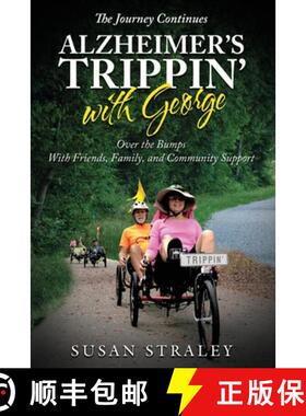 预订 The Journey Continues Alzheimer's Trippin' with George: Over the Bumps With Friends, Family and ... [9781733546539]