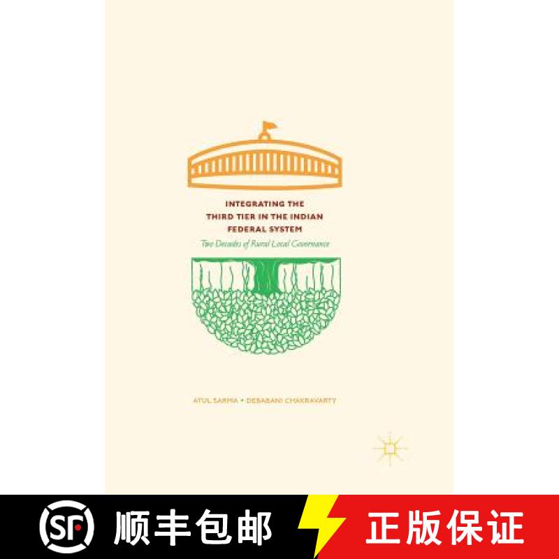 【3-4周达】Integrating the Third Tier in the Indian Federal System : Two Decades of Rural Local Gover... [9789811354465]
