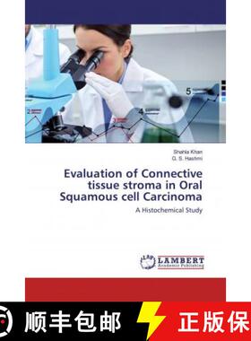 预订 Evaluation of Connective tissue stroma in Oral Squamous cell Carcinoma [9786202516105]