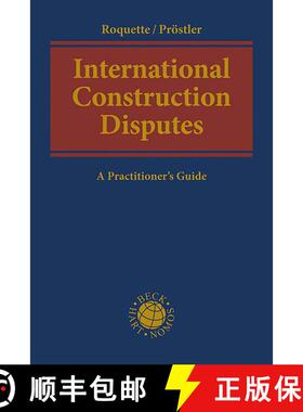 【3-4周达】International Construction Disputes: A Practitioners Guide: A Practitioner's Guide [9781509957279]