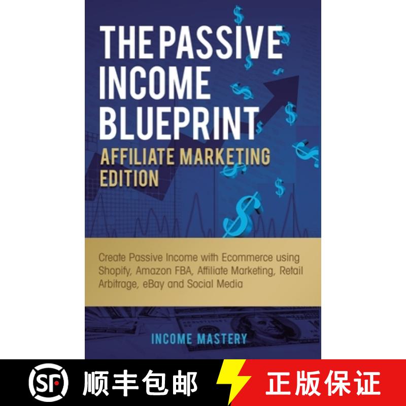 【3-4周达】Passive Income Blueprint Affiliate Marketing Edition: Create Passive Income with Ecommerce... [9781647771096]