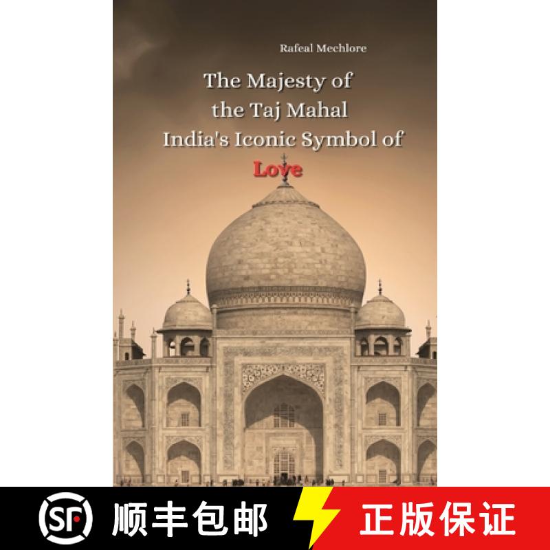 【3-4周达】The Majesty of the Taj Mahal India's Iconic Symbol of Love [9788196586539]
