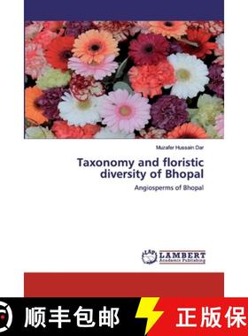 预订 Taxonomy and floristic diversity of Bhopal [9786200531124]