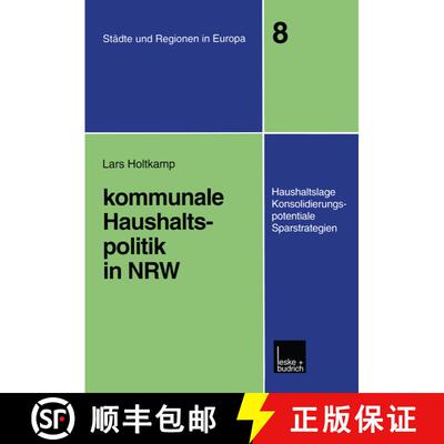 【3-4周达】Kommunale Haushaltspolitik in NRW: Haushaltslage, Konsolidierungspotenziale, Sparstrategien [9783810028693]