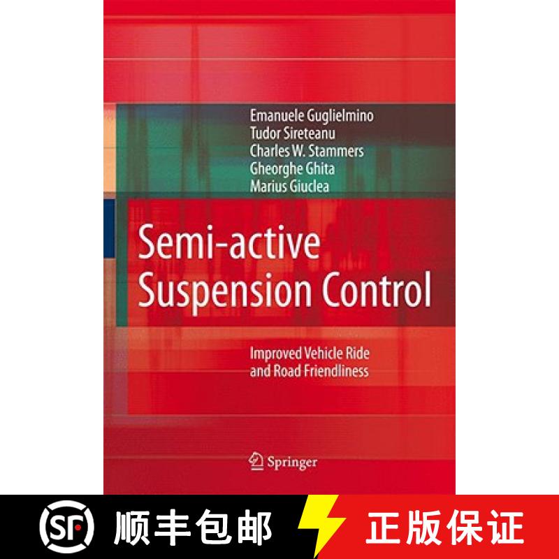 【3-4周达】Semi-active Suspension Control : Improved Vehicle Ride and Road Friendliness [9781848002302]