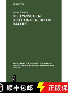 【3-4周达】Die lyrischen Dichtungen Jakob Baldes [9783110993615]