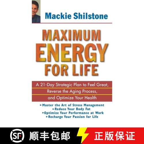 【3-4周达】精装 Maximum Energy for Life: A 21 Day Strategic Plan to Feel Great, Reverse the Aging Pro... [9780471235378]
