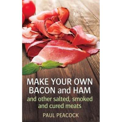 【4周达】Make Your Own Bacon and Ham and Other Salted, Smoked and Cured Meats [9781845285920]