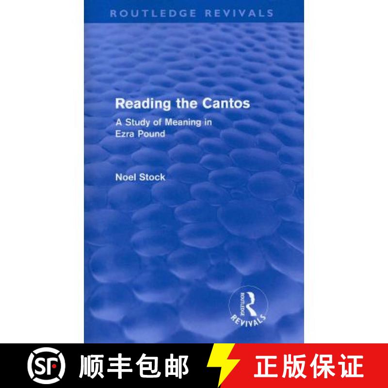 【3-4周达】Reading the Cantos (Routledge Revivals): A Study of Meaning in Ezra Pound [9780415609807]