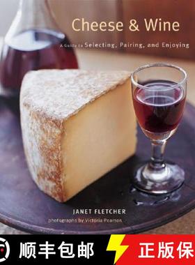 【3-4周达】Cheese & Wine: A Guide to Selecting, Pairing, and Enjoying [9780811857437]