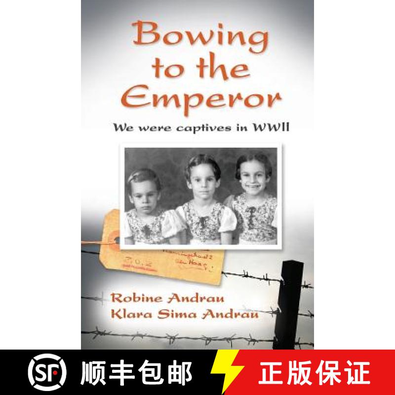 【2-3周达】Bowing to the Emperor: We Were Captives in WWII [9780996411905]