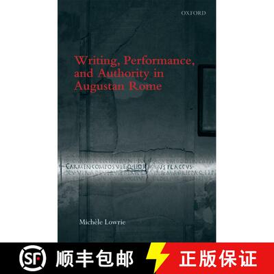 【3-4周达】精装 Writing, Performance, and Authority in Augustan Rome [9780199545674]