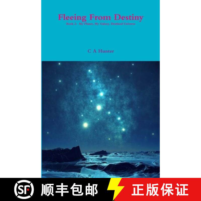【3-4周达】Fleeing from Destiny - Book 2 : My Planet My Galaxy Destined Universe [9781387959358]