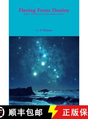 【3-4周达】Fleeing from Destiny - Book 2 : My Planet My Galaxy Destined Universe [9781387959358]