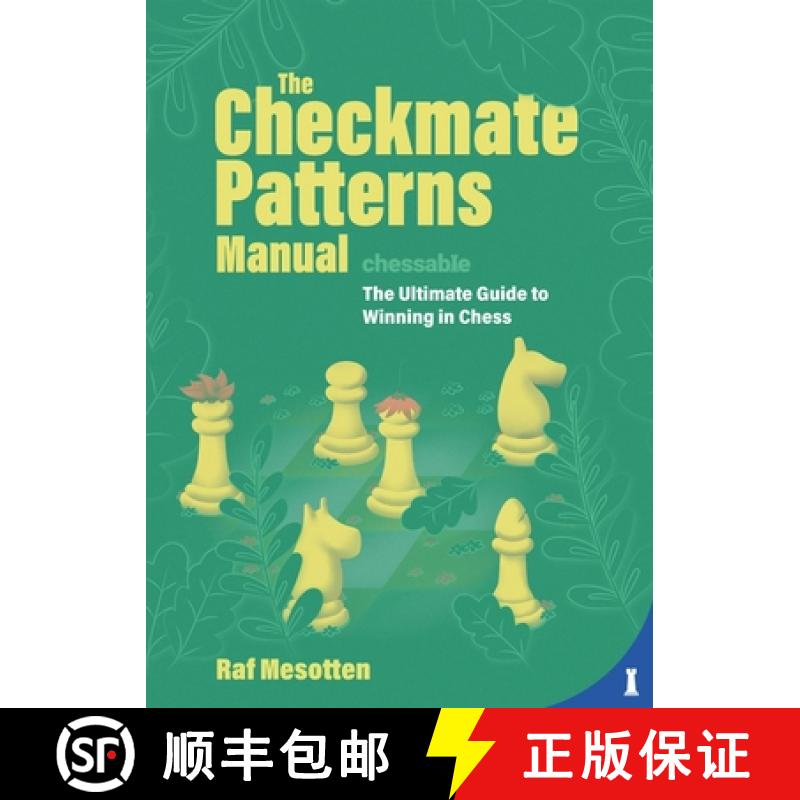 【3-4周达】The Checkmate Patterns Manual: The Ultimate Guide to Winning in Chess [9789493257290]