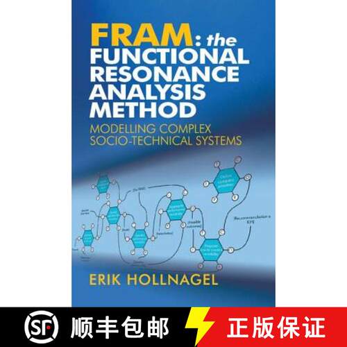 【3-4周达】FRAM: The Functional Resonance Analysis Method : Modelling Complex Socio-technical Systems [9781409445517]