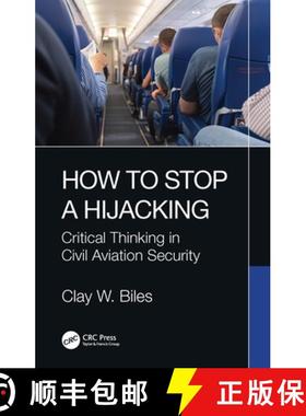 【3-4周达】How to Stop a Hijacking: Critical Thinking in Civil Aviation Security [9781032373157]