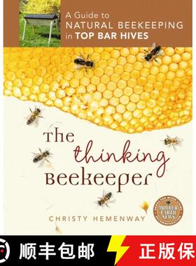 【3-4周达】The Thinking Beekeeper : A Guide to Natural Beekeeping in Top Bar Hives [9780865717206]