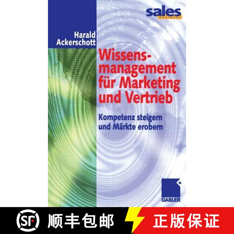 【3-4周达】Wissensmanagement Für Marketing Und Vertrieb: Kompetenz Steigern Und Märkte Erobern [9783322823250]