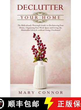 预订 Declutter your Home: The Ridiculously Thorough Guide to Decluttering Your Home, Organizing Your ... [9783903331143]