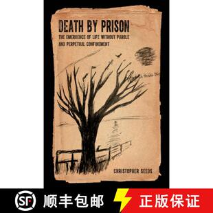 and 4周达 Prison Emergence Parole Perpetual Without Death Life 9780520379978 Confinement The
