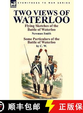【3-4周达】Two Views of Waterloo: Flying Sketches of the Battle of Waterloo & Some Particulars of the... [9780857063403]