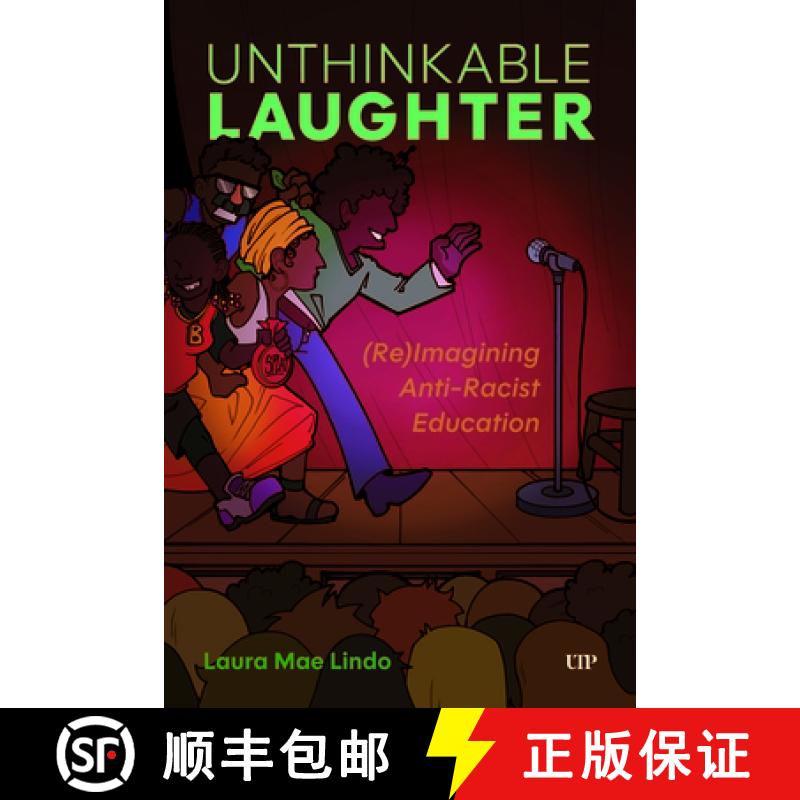 【2-3周达】Unthinkable Laughter: (Re)Imagining Anti-Racist Education [9781487551070]