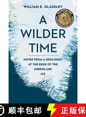 【3-4周达】A Wilder Time : Notes from a Geologist at the Edge of the Greenland Ice [9781942658344]